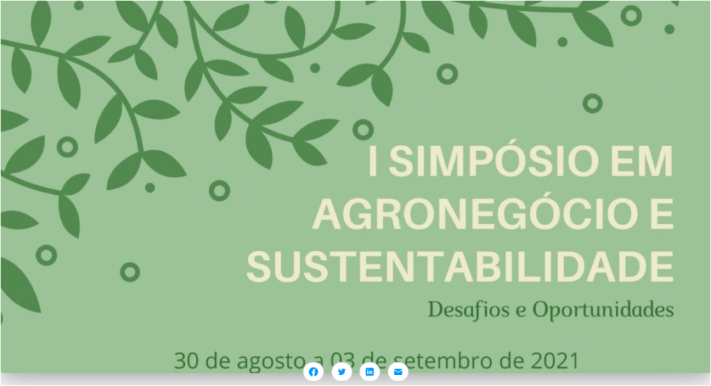 I SIMPÓSIO EM AGRONEGÓCIO E SUSTENTABILIDADE – Desafios e Oportunidades – 30/8 a 3/9 de 2021